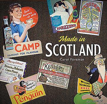 Hardcover Made in Scotland: Household Names That Began in Scotland Book
