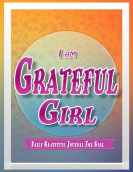 Grateful Girl: Daily Activity Book For Young Boys and Girls