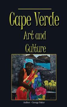 Paperback Cape Verde Art and Culture: Custom, Tradition and Environment Book