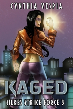 Kaged - Book #3 of the Silke's Strike Force