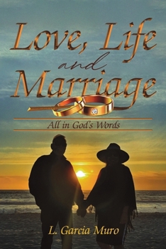Love, Life and Marriage: All in God’s Words