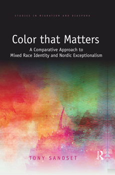 Paperback Color that Matters: A Comparative Approach to Mixed Race Identity and Nordic Exceptionalism Book