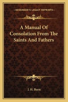 Paperback A Manual Of Consolation From The Saints And Fathers Book