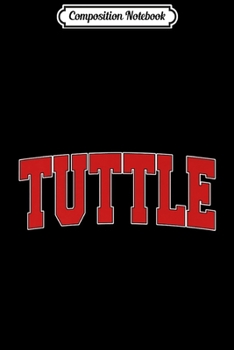 Composition Notebook: TUTTLE OK OKLAHOMA Varsity Style USA Vintage Sports Premium  Journal/Notebook Blank Lined Ruled 6x9 100 Pages