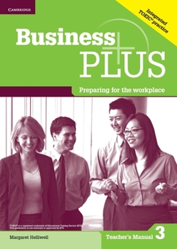 Paperback Business Plus Level 3 Teacher's Manual: Preparing for the Workplace Book