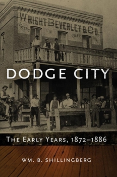 Dodge City: The Early Years, 1872-1886 (Western Lands and Waters)