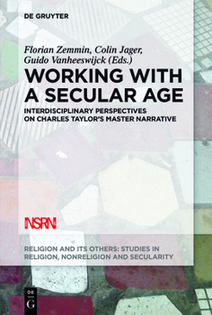 Paperback Working with a Secular Age: Interdisciplinary Perspectives on Charles Taylor's Master Narrative Book