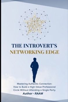 Paperback The Introvert's Networking Edge: How Quiet Minds Build Powerful Connections Book