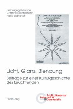 Paperback Licht, Glanz, Blendung: Beitraege zu einer Kulturgeschichte des Leuchtenden [German] Book