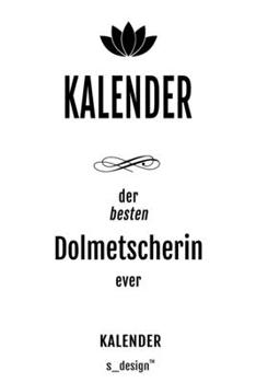 Kalender für Dolmetscher / Dolmetscherin: Wochen-Planer 2020 / Tagebuch / Journal für das ganze Jahr: Platz für Notizen, Planung / Planungen / Planer,  Erinnerungen und Sprüche (German Edition)