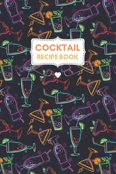 Paperback Cocktail Recipe Book: bartender recipe journal notebooks to write in Book