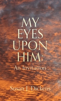 Hardcover My Eyes Upon Him: An Invitation Book