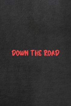Down The Road: All Purpose 6x9 Blank Lined Notebook Journal Way Better Than A Card Trendy Unique Gift Gray Rock English Slang