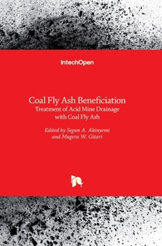 Hardcover Coal Fly Ash Beneficiation: Treatment of Acid Mine Drainage with Coal Fly Ash Book
