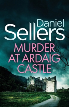 Murder at Ardaig Castle: a gripping and unputdownable Scottish crime mystery (Detective Lola Harris)