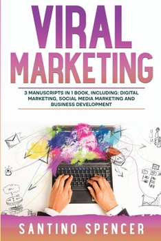 Paperback Viral Marketing: 3-in-1 Guide to Master Traffic Generation, Viral Advertising, Memes & Viral Content Marketing Book