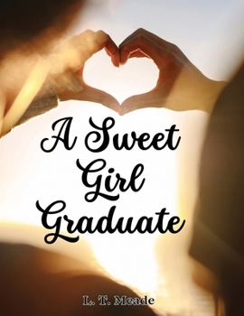 Paperback A Sweet Girl Graduate Book