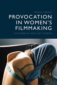 Hardcover Provocation in Women's Filmmaking: Authorship and Art Cinema Book