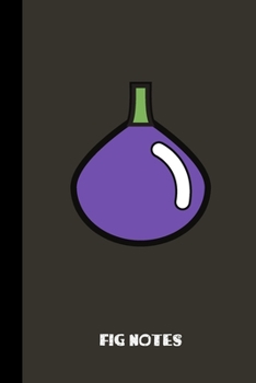 fig notes: small lined Figs Notebook / Travel Journal to write in (6'' x 9'') 120 pages