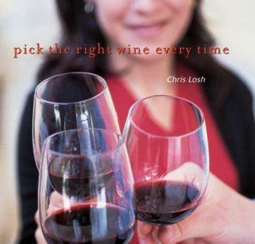 Hardcover Pick the Right Wine Every Time Book