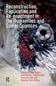 Hardcover Reconstruction, Replication and Re-Enactment in the Humanities and Social Sciences Book