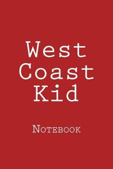 Paperback West Coast Kid: Notebook Book