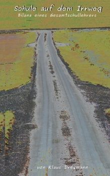 Paperback Schule auf dem Irrweg: Bilanz eines Gesamtschullehrers [German] Book