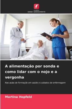 Paperback A alimentação por sonda e como lidar com o nojo e a vergonha [Portuguese] Book