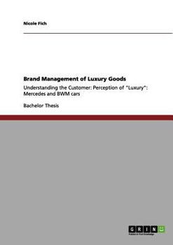 Paperback Brand Management of Luxury Goods: Mercedes and BMW Book