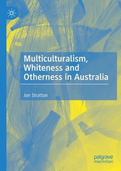 Paperback Multiculturalism, Whiteness and Otherness in Australia Book