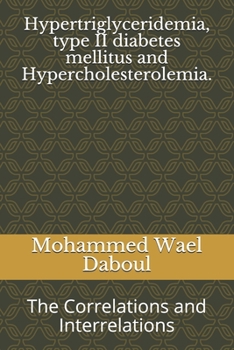 Hypertriglyceridemia, type II diabetes mellitus and Hypercholesterolemia.: The Correlations and Interrelations