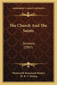 Paperback The Church And The Saints: Sermons (1907) Book