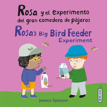 Paperback Rosa Y El Experimento del Gran Comedero de Pájaros/Rosa's Big Bird Feeder Experiment [Spanish] Book