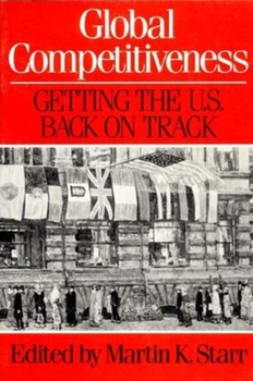 Paperback Global Competitiveness: Getting the U.S. Back on Track Book