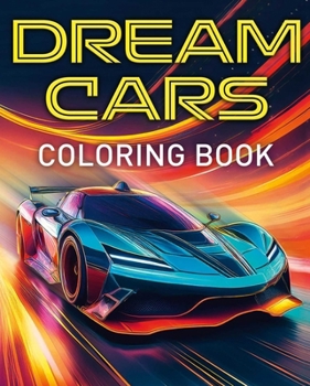 Paperback Dream Cars Coloring Book: With 45 Luxury Cars to Color Book