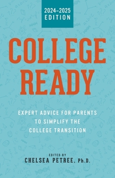 College Ready: Expert Advice for Parents to Simplify the College Transition