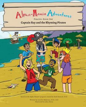 Paperback Alpha-Mania Adventures: Captain Ray and the Rhyming Pirates: A Rhyming Book