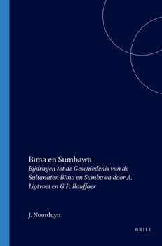 Bima en Sumbawa : Bijdragen tot de Geschiedenis van de Sultanaten Bima en Sumbawa - Book #129 of the Verhandelingen van het Koninklijk Instituut voor Taal-, Land- en Volkenkunde