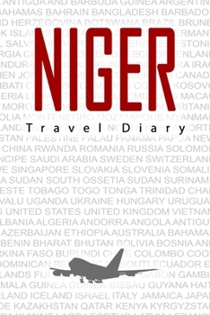 Paperback Niger Travel Diary: Travel and vacation diary for Niger. A logbook with important pre-made pages and many free sites for your travel memor Book