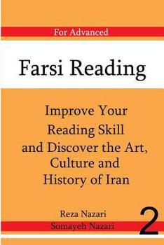 Paperback Farsi Reading: Improve Your Reading Skill and Discover the Art, Culture and Hist: For Advanced Farsi Learners [Persian] Book