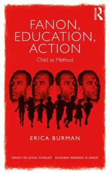 Paperback Fanon, Education, Action: Child as Method Book