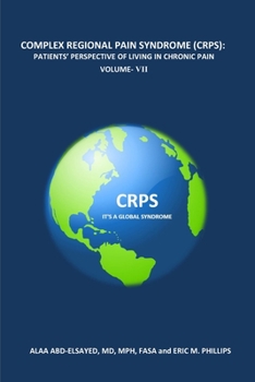 Paperback Complex Regional Pain Syndrome (Crps): Patients' Perspective of Living in Chronic Pain Volume- VII Book