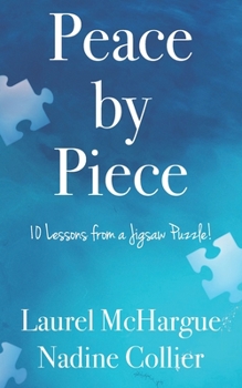Paperback Peace by Piece: 10 Lessons from a Jigsaw Puzzle! Book