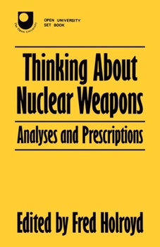 Paperback Thinking About Nuclear Weapons: Analyses and Prescriptions Book