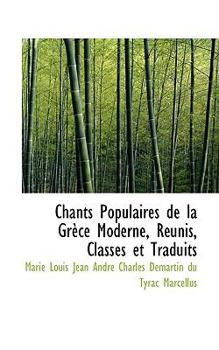 Paperback Chants Populaires de La Gr Ce Moderne, R Unis, Class?'s Et Traduits Book