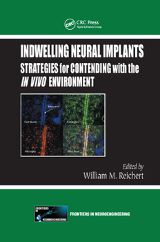 Paperback Indwelling Neural Implants: Strategies for Contending with the in Vivo Environment Book