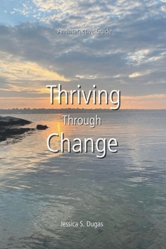 Paperback Thriving Through Change: An Interactive Guide Book
