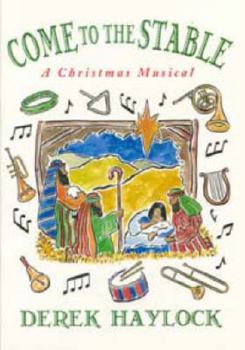 Paperback Come to the Stable: A Christmas Musical Book