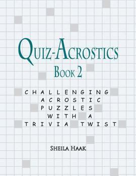 Paperback Quiz-Acrostics Book 2: Challenging Acrostic Puzzles with a Trivia Twist Book