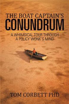 Hardcover The Boat Captain's Conundrum: A Whimsical Tour Through a Policy Wonk's Mind Book